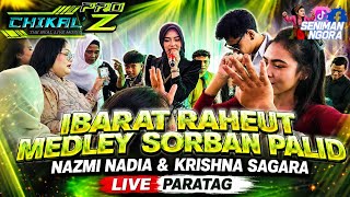 Download lagu IBARAT RAHEUT MEDLEY SORBAN PALID - NAZMI NADIA & KRISHNA SAGARA || CHIKAL'Z PRO LIVE PARATAG mp3 Download lagu IBARAT RAHEUT MEDLEY SORBAN PALID - NAZMI NADIA & KRISHNA SAGARA || CHIKAL'Z PRO LIVE PARATAG mp3