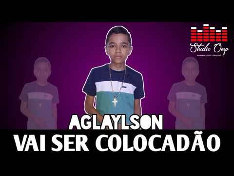 Aglaylson Vai Ser Colocadão