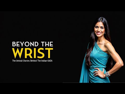 Why Indian Women Wear Kadas: A Journey Through Time & Tradition