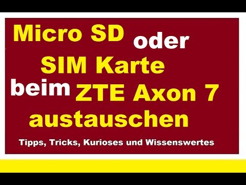 Micro SD oder dual SIM Karte ZTE Axon 7 austauschen einsetzen tauschen heraus nehmen howto insert