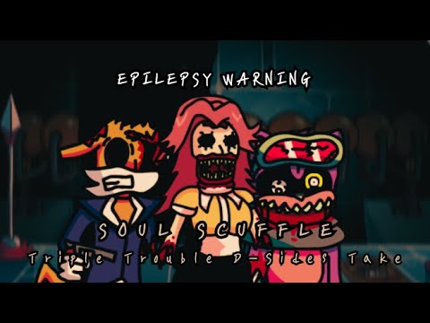 [EPILEPSY WARNING] Friday Night Funkin' D-Sides | Triple Trouble D-Sides Take | Soul Scuffle