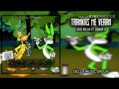 Jose Mejia Ft. Junior H-Trankas Me Veran [Letra]