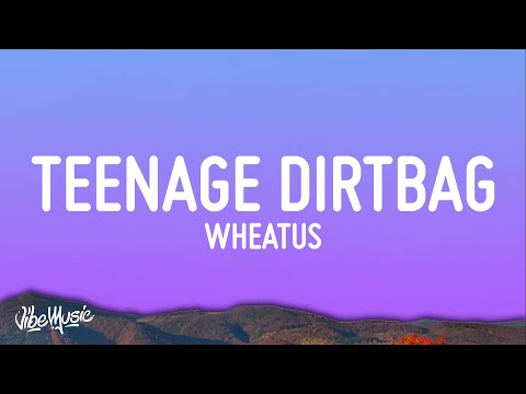 Wheatus - Teenage Dirtbag (Lyrics)