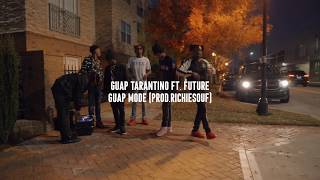 Guap Tarantino Ft. Future - &quot;Guap Mode&quot; (Official Dance Video)