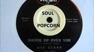 SHOOK UP OVER YOU - DEE CLARK