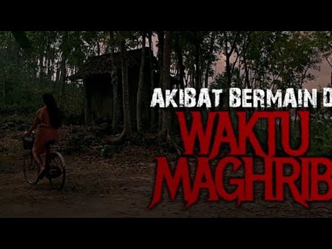 AKIBAT BERMAIN DI WAKTU MAGRIB | ALUR CERITA FILM SAQAHAYANG