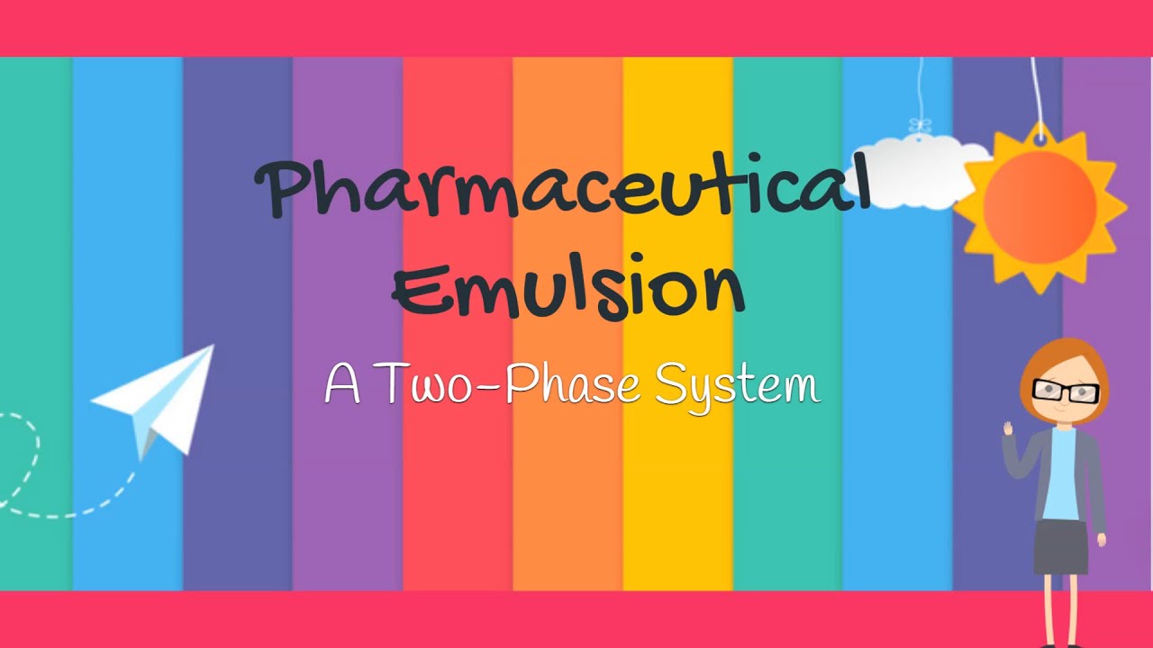 Pharmaceutical Emulsion: A Two-Phase System