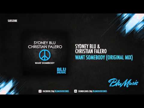 Sydney Blu, Christian Falero - Want Somebody (Original Mix)