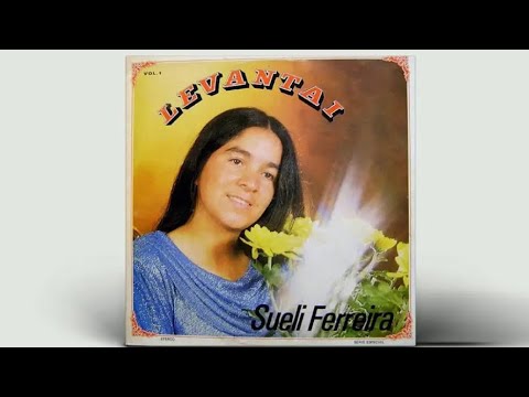 Sueli Ferreira - Levantai (1 Álbum Completo 1986) Oficial