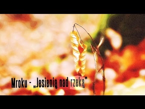 Video thumbnail for Jesienią Nad Rzeką