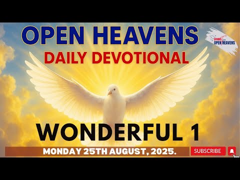 Open Heavens Devotional Monday 25 August 2025