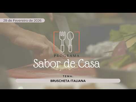 28/02/2026 - [Sabor de Casa] - Igreja Cristã Maranata - "Bruscheta Italiana"