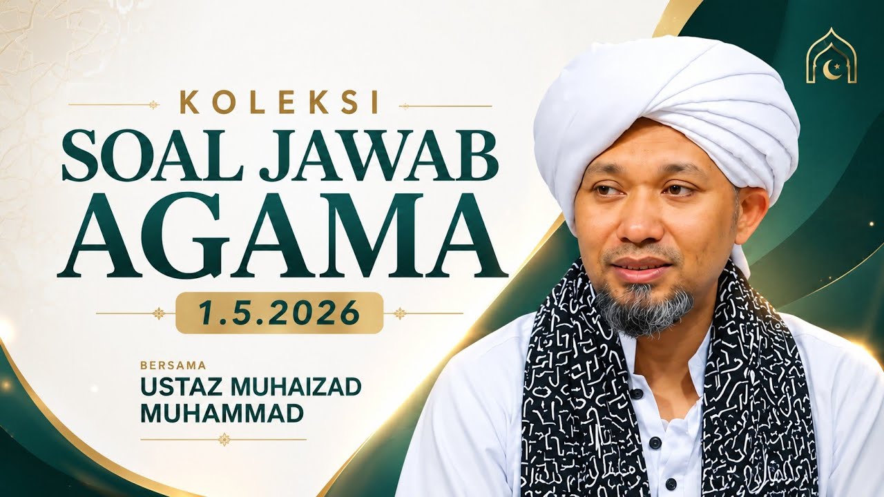 Koleksi Soal Jawab Agama 1.5.2026 | Ustaz Muhaizad Muhammad