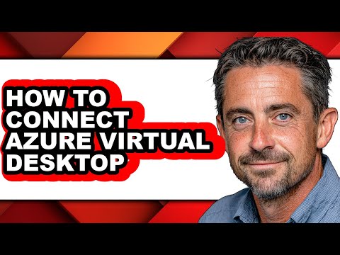 How to Connect Azure Virtual Desktop - Easy Guide
