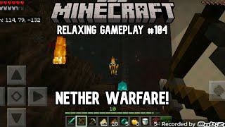 Nether Warfare! - Relaxing Minecraft Gameplay to Relax to #104