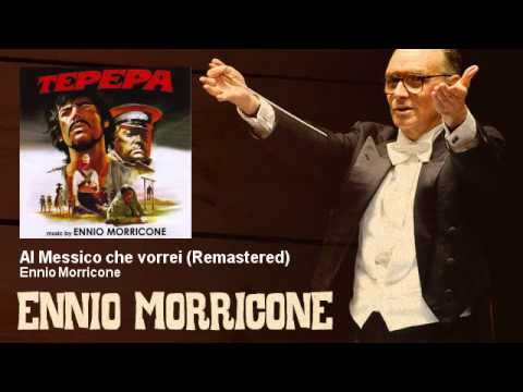 Ennio Morricone - Al Messico che vorrei - Remastered - feat. Christy - Tepepa (1968)