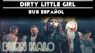 Dirty Little Girl feat Synyster Gates - Burn Halo Sub Español