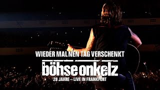 Böhse Onkelz - Wieder mal nen Tag verschenkt (20 Jahre live in Frankfurt)