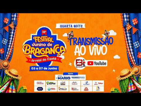 FESTIVAL JUNINO DE BRAGANÇA 2026 - QUARTA  NOITE