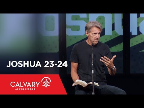 Joshua 23-24 - Skip Heitzig