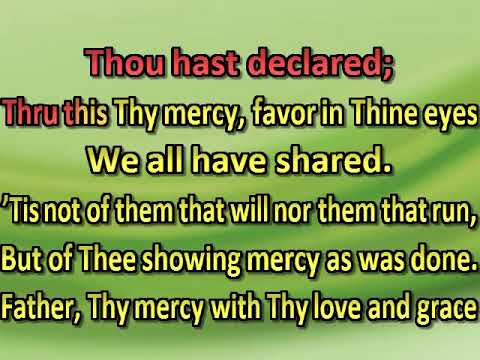 Father, to us Thy mercy Thou hast shown