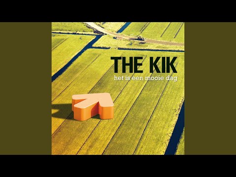 Het Is Een Mooie Dag - The Kik
