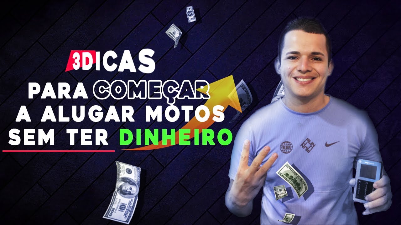 3 dicas para você começar a alugar motos sem ter dinheiro!