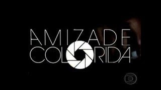 VINHETA DE ABERTURA | AMIZADE COLORIDA | REDE GLOBO | 1981