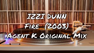 Izzi Dunn - Fire (2003) Agent K Original Mix