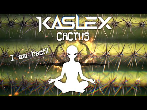 Kaslex - Cactus (I'm Back!)