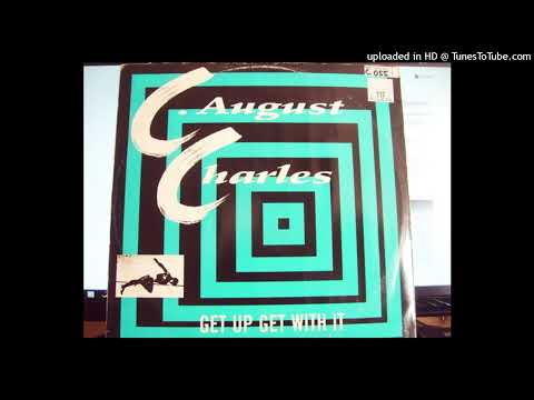 C. August Charles - Get Up get with it
