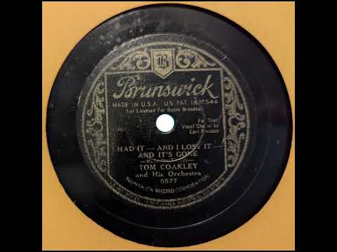 Tom Coakley and His Orchestra - I Had It, And I Lost It, and It's Gone (1933)