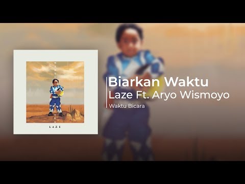 Laze ft. Aryo Wismoyo - Biarkan Waktu (Official Audio)