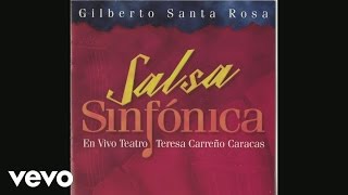 Gilberto Santa Rosa - Sin Voluntad (Live Version (Cover Audio))