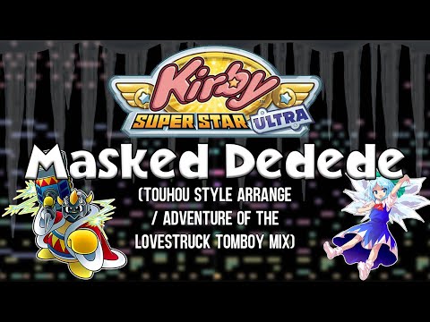 Kirby Super Star Ultra - Masked Dedede (Touhou Style Arrange)