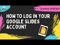 How To Log In Onto Your Google Slide Account