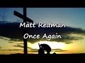 Matt Redman - Once Again [with lyrics]