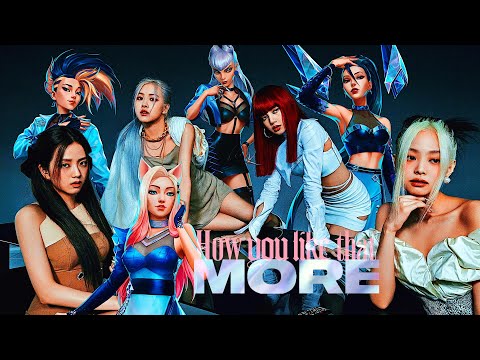 K/DA X BLACKPINK - MORE X HOW YOU LIKE THAT (W/ MADISON BEER, (G)I-DLE & MORE) [MASHUP]