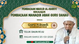 Download lagu PEMBACAAN MAULID HABSYI SEKALIGUS MANAKIB ABAH GURU DANAU | GR.H.RUSDI TELUK DAUN 25-03-2026 mp3