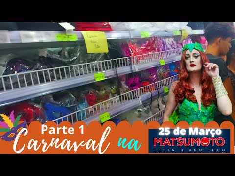 Carnaval 2023 Loja MATSUMOTO 25 DE MARÇO Parte 1 | Top em Orlando