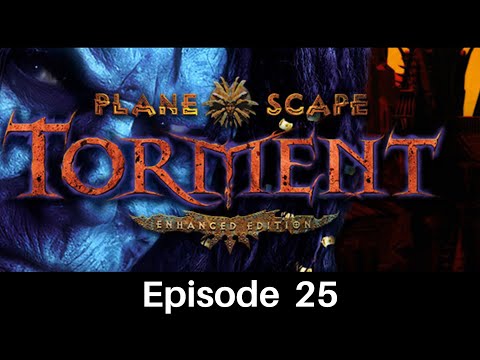 Episode 25 | Planescape Torment Enhanced Edition | CRPG Masterpiece | 2nd Ed AD&D