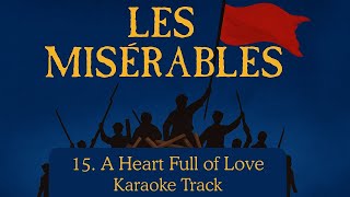 🎤A Heart Full of Love - 15 - Les Misérables🎤