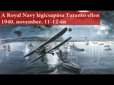 A kardhalak éjszakája – a Royal Navy légicsapása Taranto ellen 1940. 11. 11-én – Dr. Kaiser Ferenc