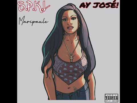 SPKL -  AY JOSE! Ft Maripaule ( Freestyle )