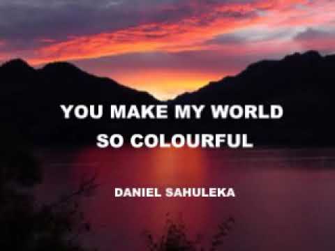 Daniel Sahuleka - You Make My World So Colourful. Lagu lawas