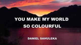 Download lagu Daniel Sahuleka - You Make My World So Colourful. Lagu lawas mp3