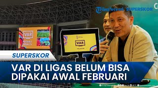 Penggunaan VAR di Liga 1 Masih Ditunda, Belum Bisa Diterapkan Awal Februari, Wasit Masih Belum Siap?