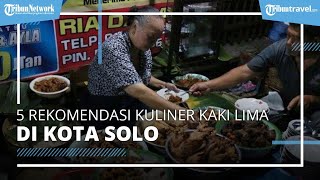 5 Rekomendasi Kuliner Kaki Lima di Kota Solo, Enak & Legendaris hingga Selalu Jadi Favorit Wisatawan