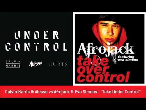 Calvin Harris and Alesso vs Afrojack ft Eva Simons - "Take Under Control"