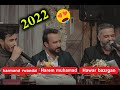 Hawar bazrgan &Harem muhamad &Karmand rwandzi 2022 ful jaw